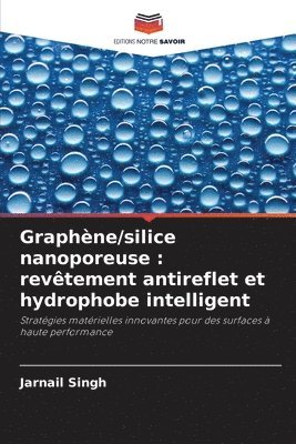 bokomslag Graphène/silice nanoporeuse: revêtement antireflet et hydrophobe intelligent