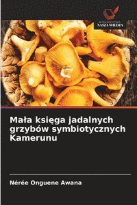 bokomslag Mala ksi?ga jadalnych grzybów symbiotycznych Kamerunu