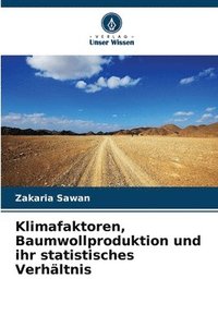 bokomslag Klimafaktoren, Baumwollproduktion und ihr statistisches Verhältnis