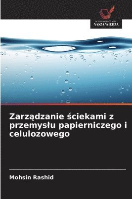bokomslag Zarz?dzanie ?ciekami z przemyslu papierniczego i celulozowego