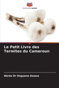bokomslag Le Petit Livre des Termites du Cameroun