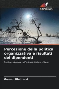bokomslag Percezione della politica organizzativa e risultati dei dipendenti