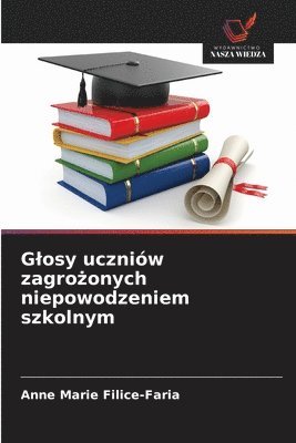 Glosy uczniów zagrożonych niepowodzeniem szkolnym