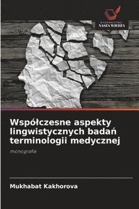 bokomslag Wspólczesne aspekty lingwistycznych bada? terminologii medycznej