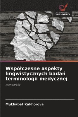 bokomslag Wspólczesne aspekty lingwistycznych bada? terminologii medycznej