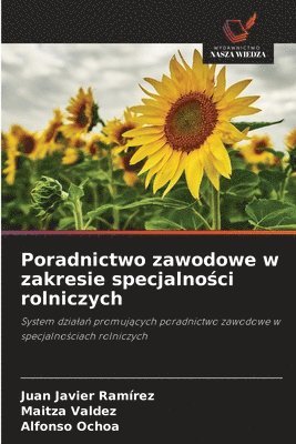 Juan Javier Ramírez, Maitza Valdez, Alfonso Ochoa - Poradnictwo zawodowe w zakresie specjalności rolniczych, Häftad