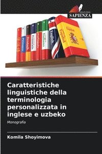 bokomslag Caratteristiche linguistiche della terminologia personalizzata in inglese e uzbeko