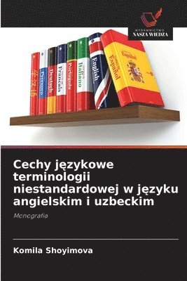 bokomslag Cechy j?zykowe terminologii niestandardowej w j?zyku angielskim i uzbeckim