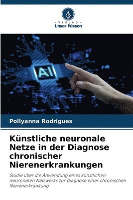 bokomslag Künstliche neuronale Netze in der Diagnose chronischer Nierenerkrankungen