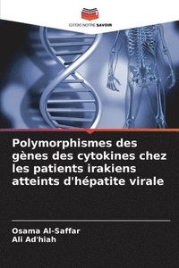 bokomslag Polymorphismes des gènes des cytokines chez les patients irakiens atteints d'hépatite virale