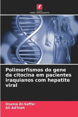 Osama Al-Saffar, Ali Ad'hiah - Polimorfismos do gene da citocina em pacientes iraquianos com hepatite viral, Häftad