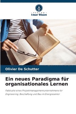 Olivier de Schutter, Olivier De Schutter - neues Paradigma für organisationales Lernen, Häftad