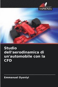 bokomslag Studio dell'aerodinamica di un'automobile con la CFD