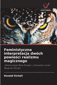 bokomslag Feministyczna interpretacja dwóch powie?ci realizmu magicznego