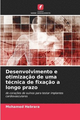 Mohamed Hebrara - Desenvolvimento e otimização de uma técnica de fixação a longo prazo, Häftad
