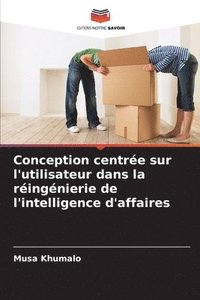 bokomslag Conception centrée sur l'utilisateur dans la réingénierie de l'intelligence d'affaires