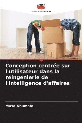 bokomslag Conception centrée sur l'utilisateur dans la réingénierie de l'intelligence d'affaires