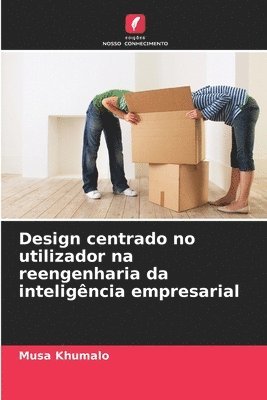 bokomslag Design centrado no utilizador na reengenharia da inteligência empresarial