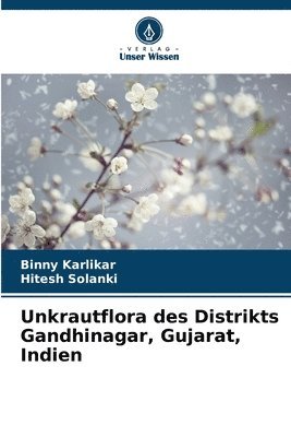 bokomslag Unkrautflora des Distrikts Gandhinagar, Gujarat, Indien