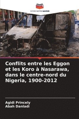 bokomslag Conflits entre les Eggon et les Koro à Nasarawa, dans le centre-nord du Nigeria, 1900-2012