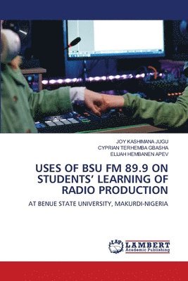 bokomslag Uses of Bsu FM 89.9 on Students' Learning of Radio Production