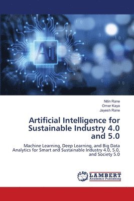 bokomslag Artificial Intelligence for Sustainable Industry 4.0 and 5.0