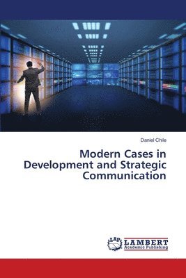 Daniel Chile - Modern Cases in Development and Strategic Communication, Häftad