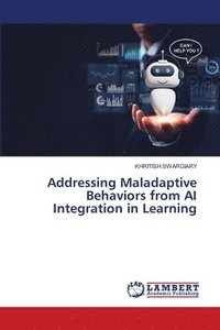 bokomslag Addressing Maladaptive Behaviors from AI Integration in Learning