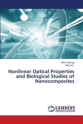 bokomslag Nonlinear Optical Properties and Biological Studies of Nanocomposites