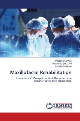 Anisha Grover, Himanshu Bhutani, Ashish Sharma - Maxillofacial Rehabilitation, Häftad