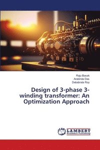 bokomslag Design of 3-phase 3-winding transformer: An Optimization Approach