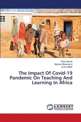 bokomslag The Impact Of Covid-19 Pandemic On Teaching And Learning In Africa