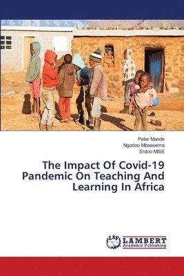 Impact Of Covid-19 Pandemic On Teaching And Learning In Africa