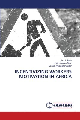 Incentivizing Workers Motivation in Africa 1