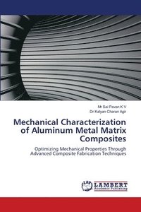 bokomslag Mechanical Characterization of Aluminum Metal Matrix Composites