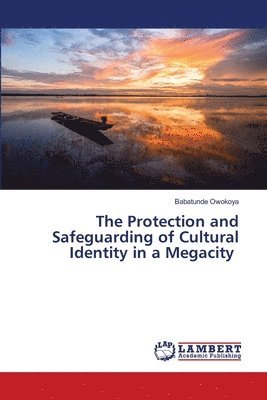 bokomslag Protection and Safeguarding of Cultural Identity in a Megacity