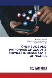 bokomslag Online Ads and Patronage of Goods & Services in Benue State of Nigeria