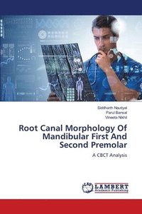 bokomslag Root Canal Morphology Of Mandibular First And Second Premolar