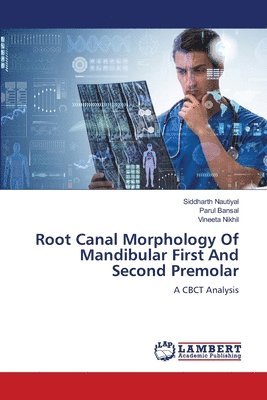 bokomslag Root Canal Morphology Of Mandibular First And Second Premolar