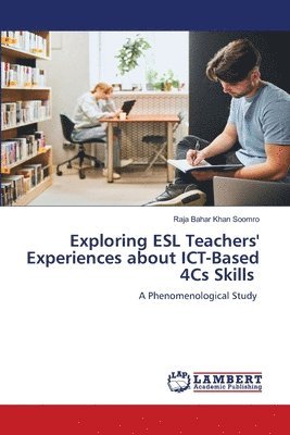 bokomslag Exploring ESL Teachers' Experiences about ICT-Based 4Cs Skills