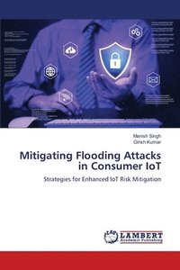 bokomslag Mitigating Flooding Attacks in Consumer IoT