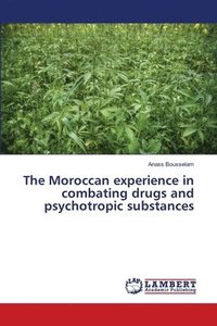 bokomslag The Moroccan experience in combating drugs and psychotropic substances