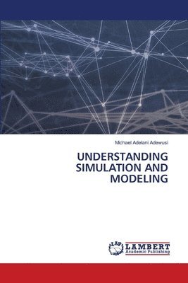 Understanding Simulation and Modeling