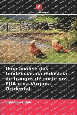 bokomslag Uma análise das tendências na indústria de frangos de corte nos EUA e na Virgínia Ocidental