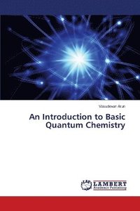 bokomslag An Introduction to Basic Quantum Chemistry