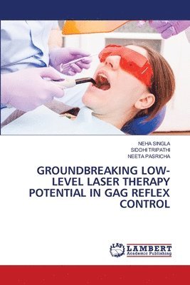 bokomslag Groundbreaking Low-Level Laser Therapy Potential in Gag Reflex Control