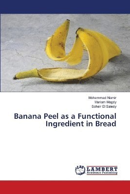 bokomslag Banana Peel as a Functional Ingredient in Bread