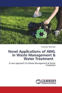 bokomslag Novel Applications of AIML in Waste Management & Water Treatment