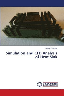 bokomslag Simulation and CFD Analysis of Heat Sink