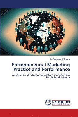 Entrepreneurial Marketing Practice and Performance 1